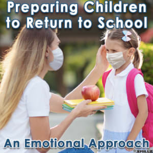 Preparing Children to Return to School – An Emotional Approach