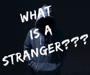 What Is A Stranger?