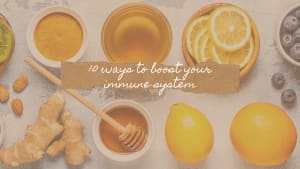 10 best ways to boost your immune system