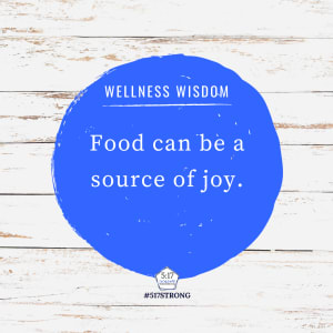 Food can be a source of joy.