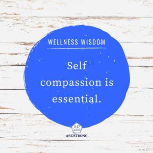 Self compassion is essential.