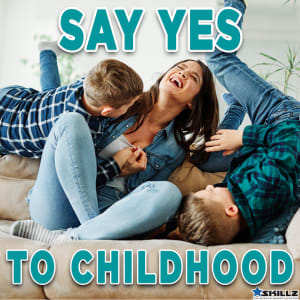 Say Yes to Childhood
