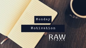 Monday Motivation