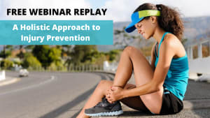 A Holistic Approach to Injury Prevention (FREE Webinar Replay)