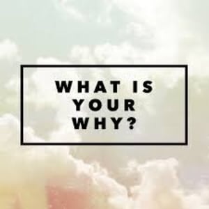 What Is Your “Why”