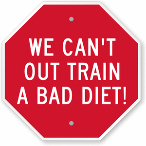 You Can't Out-Train a Bad Diet: Understanding there Role of Nutrition in Fitness Success