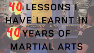 40 Lessons I Have Learnt in 40 Years of Martial Arts