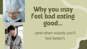 Why you feel bad eating good!