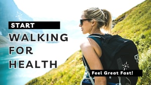 Get walking...and here's how to start!