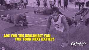 Are You The Healthiest YOU For Your Next Battle?