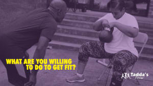 What are you willing to do to get fit?