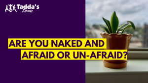 Are You Naked and Afraid or Un-Afraid? 