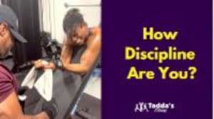 “HOW DISCIPLINE ARE YOU?"