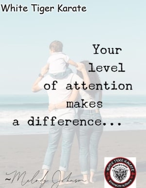 Parenting Tip 3: Your level of attention makes a difference