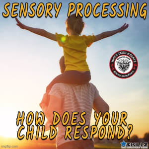 Sensory Processing-How Does Your Child Respond?