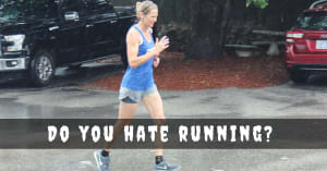 Do You Hate Running?