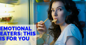 Emotional Eaters: This Is For You