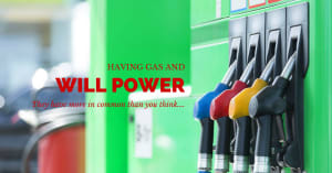 Your Will Power Gas Tank