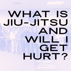 What is Jiu-Jitsu & Will I Get Hurt?