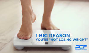 One Big Reason You're "Not Losing Weight"