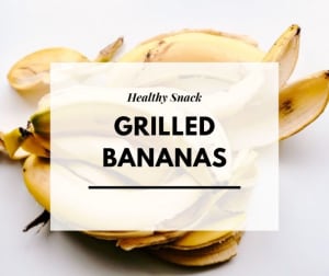 Grilled Bananas