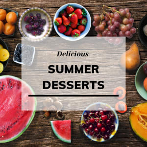 Easy Summer Desserts You'll Love