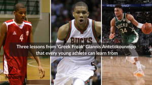 Three Lessons From 'Greek Freak' Giannis Antetokounmpo That Every Young Athlete Can Learn From