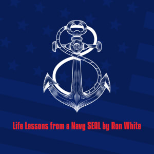 Life Lessons from a Navy SEAL by Ron White