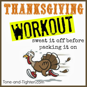 Thanksgiving- Enjoy time and good eats with your family but don't forget to get some exercise in.