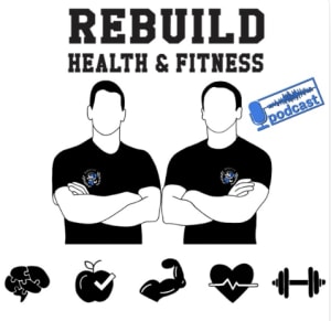 The Rebuild Health & Fitness Podcast 