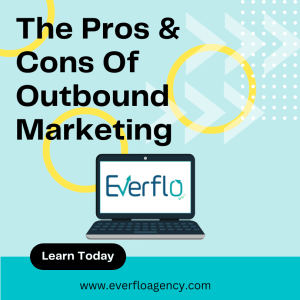 The Pros and Cons of Outbound Marketing