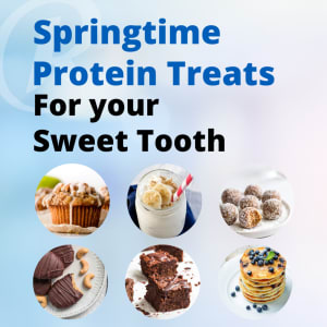 SPRINGTIME PROTEIN TREATS FOR YOUR SWEET TOOTH