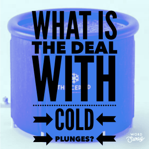 What is the Deal with Cold Plunges?