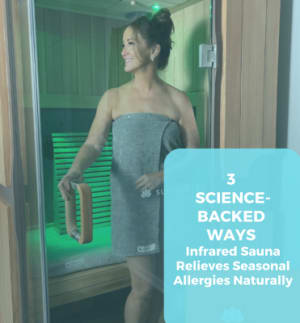 3 Ways Infrared Sauna Relieves Allergies Naturally