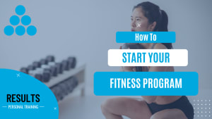 How to Start Your Fitness Program