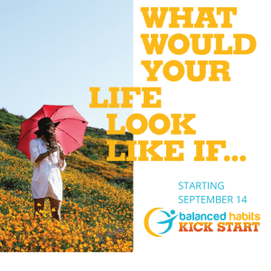 Balanced Habits 28-Day KICKSTART starts on September 14