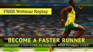 Become a Faster Runner: Movement Strategies to Increase Your Running Speed (FREE Webinar Replay)