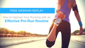 How to Improve Your Running with an Effective Pre-Run Routine (FREE Webinar Replay)