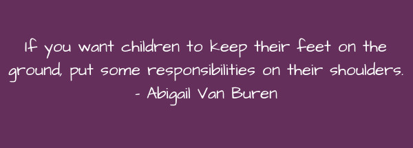 Image of If you want children to keep their feet on the ground, put some responsibilities on their shoulders.