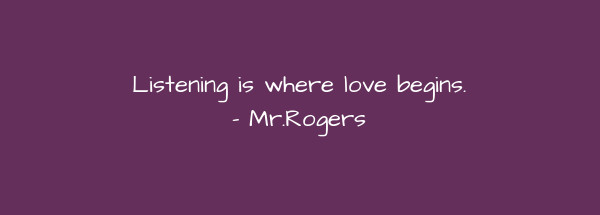Image of Listening is where love begins.