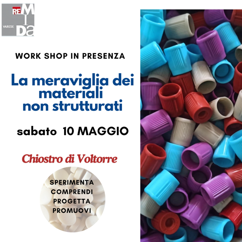 Workshop "LA MERAVIGLIA DEI MATERIALI NON STRUTTURATI" 10 maggio 2025