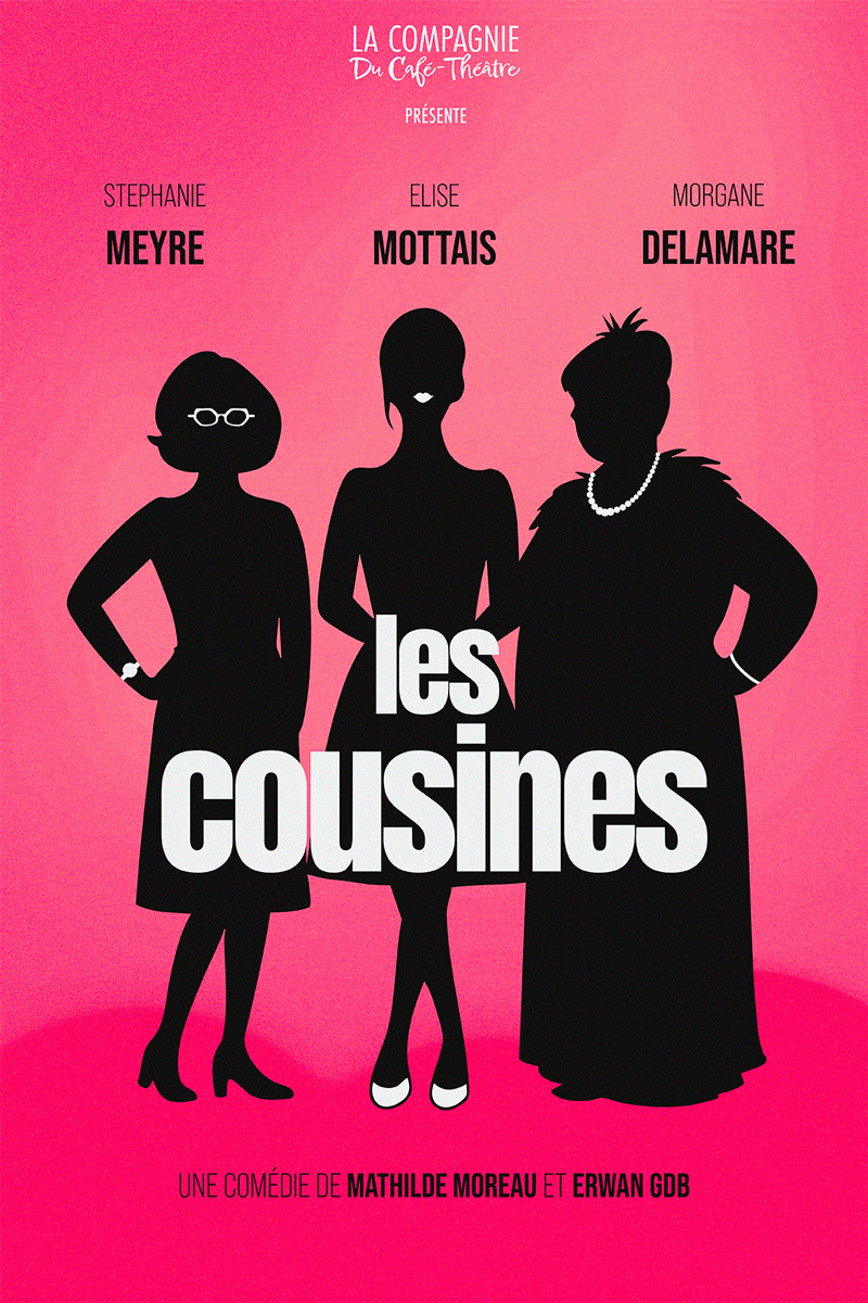 Les Cousines - Une comédie de Mathilde Moreau & Erwan GdB | Comédie des Volcans
