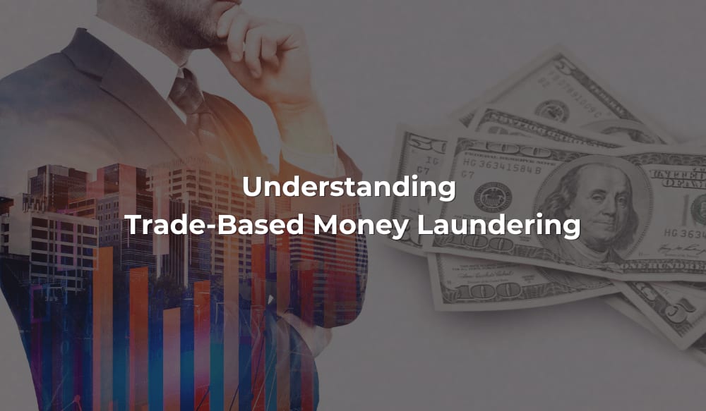 Trade Based Money Laundering - AKW Consultants