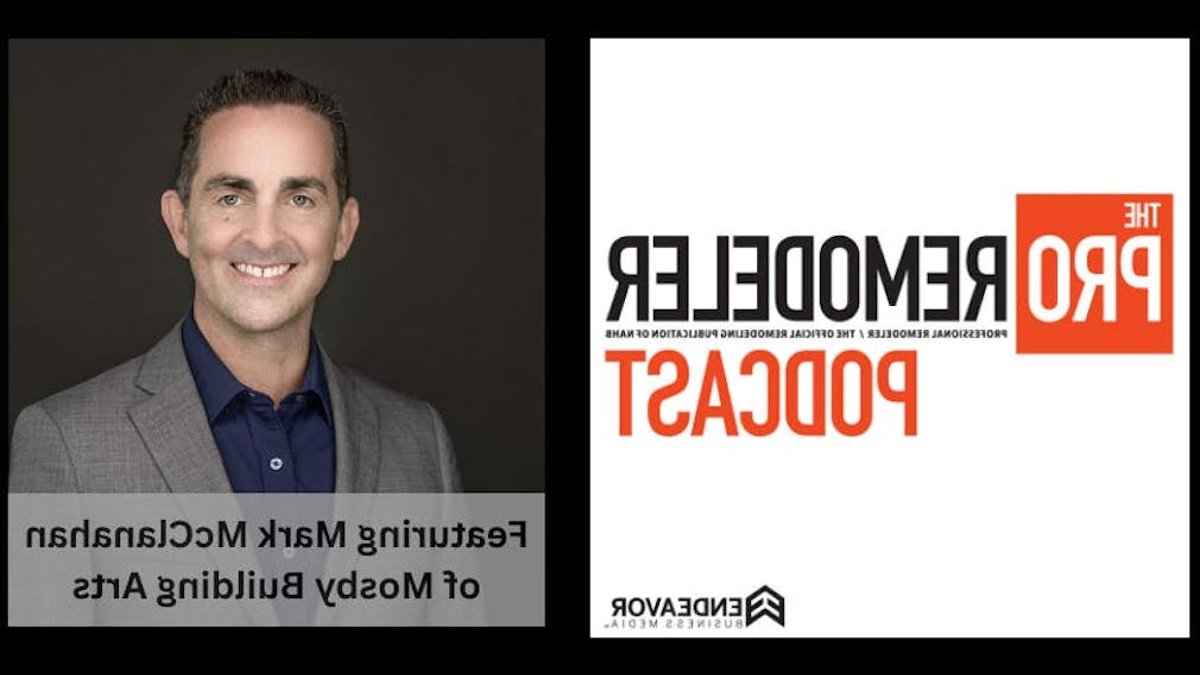 Pro Remodeler Podcast Features Mark McClanahan - remodeling leadership