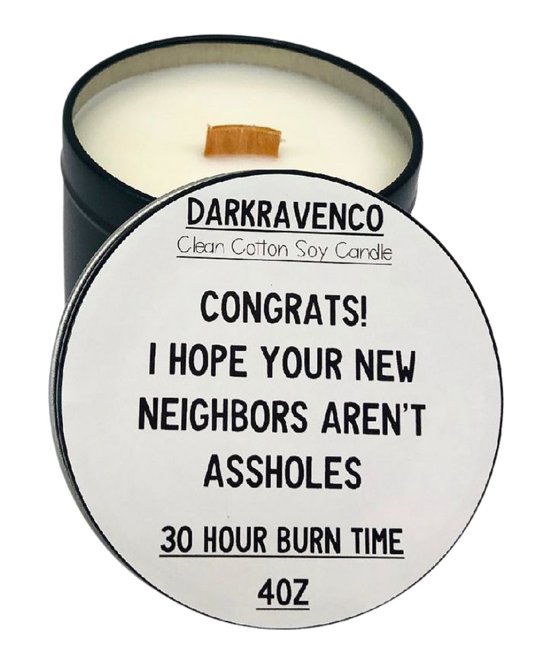 Congrats I Hope Your New Neighbors Arent Assholes Clean Cotton Scented Soy Candle Fiesta 