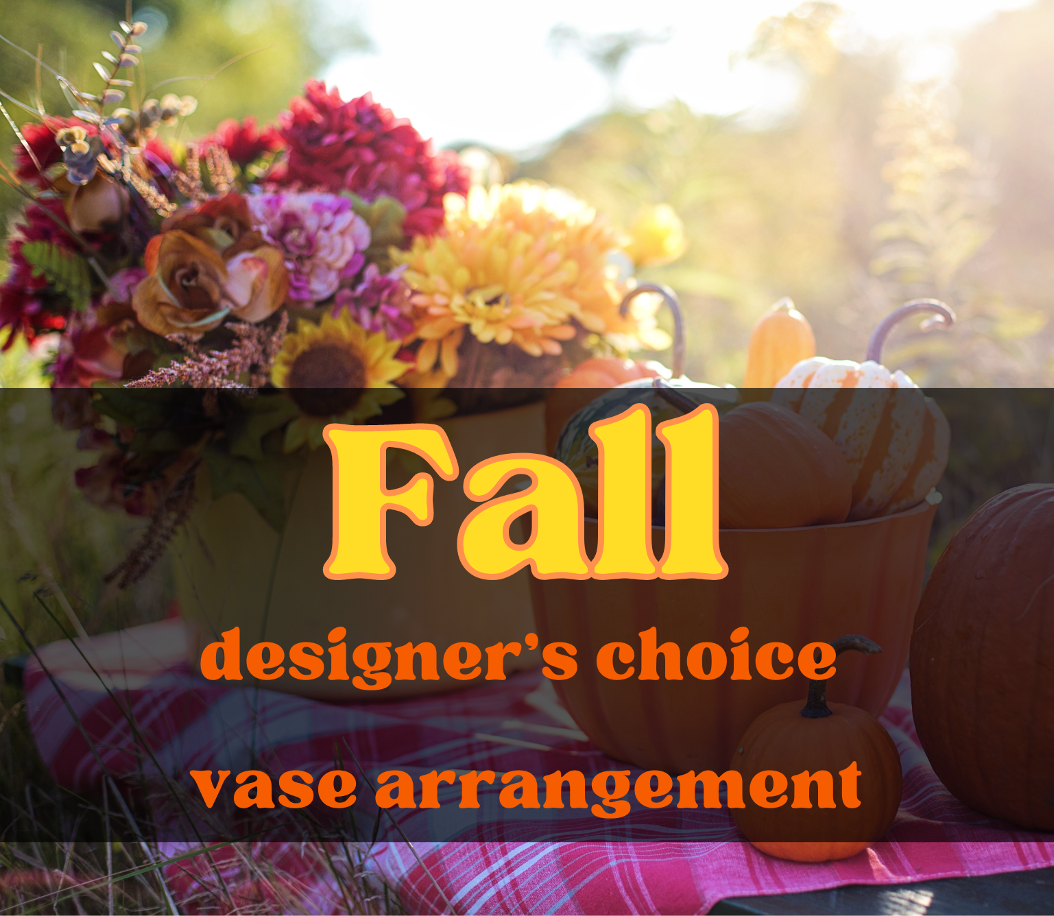 DESIGNER'S CHOICE FALL VASE ARRANGEMENT
