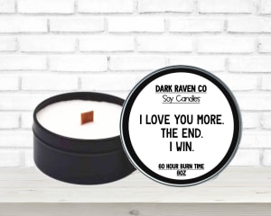 “I Love You More. The End. I Win.” (Jasmine Scented) Soy Candle – 8 Oz Flower Bouquet