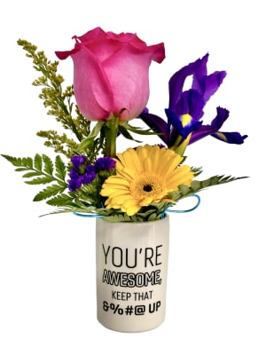 You're Awesome, Keep That &%#@ Up Flower Bouquet