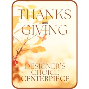 Designer's Choice Centerpiece for Thanksgiving Flower Bouquet