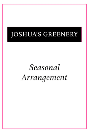 Joshua's Greenery Seasonal Arrangement Flower Bouquet